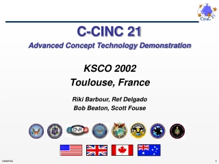 C-CINC 21 Advanced Concept Technology Demonstration KSCO 2002 Toulouse, France