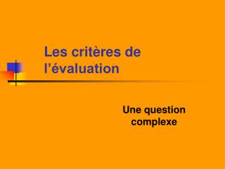 Les critères de l’évaluation