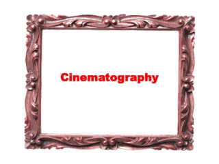 Cinematography