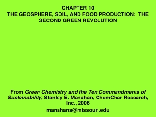 CHAPTER 10 THE GEOSPHERE, SOIL, AND FOOD PRODUCTION:  THE SECOND GREEN REVOLUTION