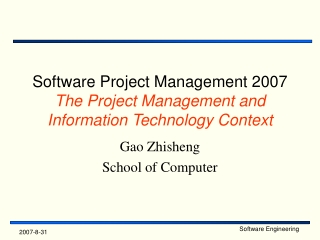 Software Project Management 2007 The Project Management and Information Technology Context