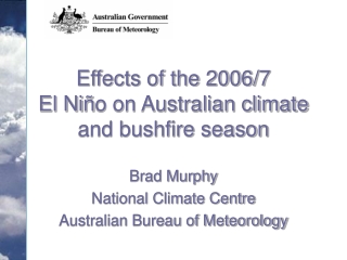 Effects of the 2006/7  El Ni ñ o on Australian climate and bushfire season