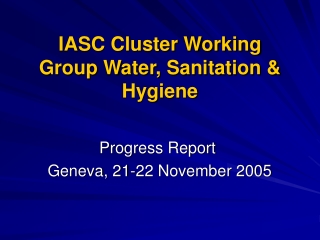 IASC Cluster Working Group Water, Sanitation &amp; Hygiene