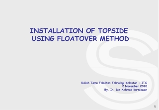 INSTALLATION OF TOPSIDE  USING FLOATOVER METHOD