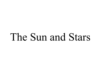 The Sun and Stars