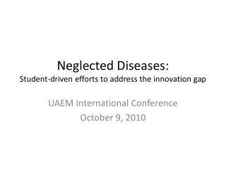 Neglected Diseases: Student-driven efforts to address the innovation gap