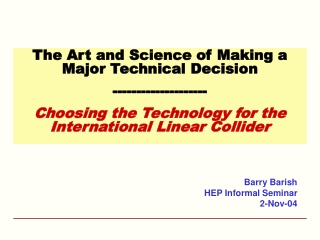 The Art and Science of Making a Major Technical Decision --------------------