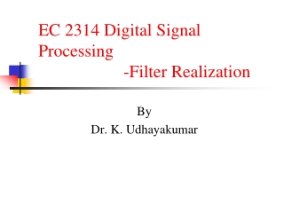 EC 2314 Digital Signal Processing 			-Filter Realization