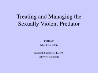 Treating and Managing the Sexually Violent Predator