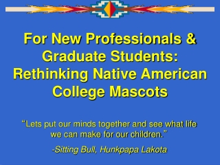 For New Professionals &amp; Graduate Students: Rethinking Native American College Mascots