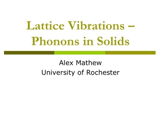 Lattice Vibrations – Phonons in Solids