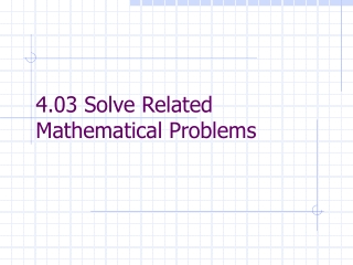 4.03 Solve Related Mathematical Problems