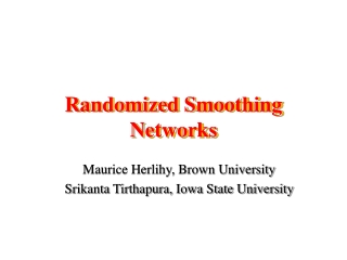 Randomized Smoothing Networks