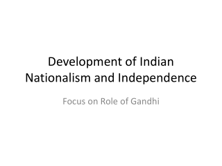 Development of Indian Nationalism and Independence