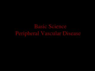 Basic Science Peripheral Vascular Disease