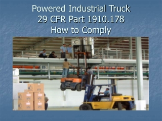 Powered Industrial Truck 29 CFR Part 1910.178 How to Comply