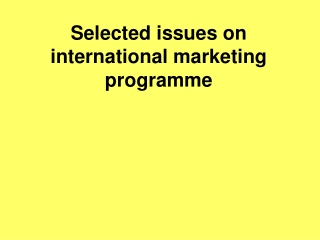 Selected issues on international marketing programme