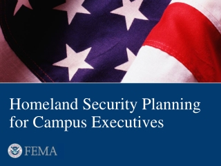 Homeland Security Planning for Campus Executives