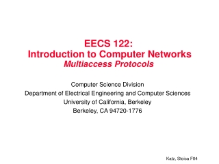 EECS 122:  Introduction to Computer Networks  Multiaccess Protocols