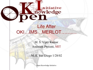 Life After OKI…IMS…MERLOT…….…