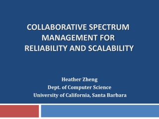 Collaborative Spectrum Management for  Reliability and Scalability