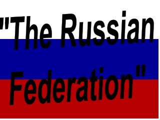 &quot;The Russian  Federation&quot;