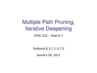 Multiple Path Pruning,  Iterative Deepening