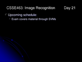 CSSE463: Image Recognition 	Day 21