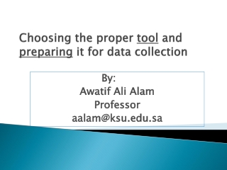 Choosing  the proper  tool and  preparing it for  data collection