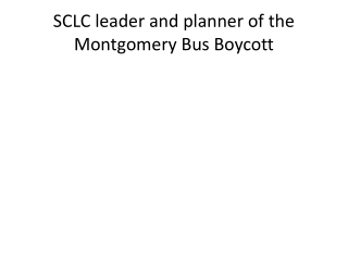 SCLC leader and planner of the Montgomery Bus Boycott