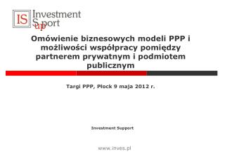 Omówienie biznesowych modeli PPP i możliwości współpracy pomiędzy partnerem prywatnym i podmiotem publicznym