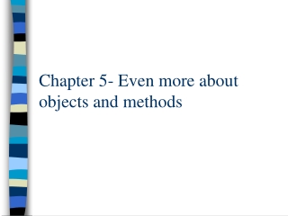 Chapter 5- Even more about objects and methods