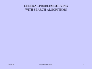 GENERAL PROBLEM SOLVING WITH SEARCH ALGORITHMS