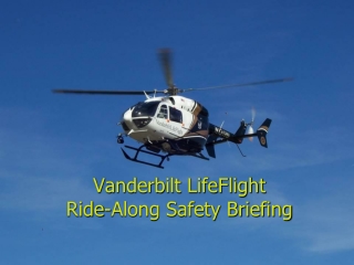 Vanderbilt LifeFlight  Ride-Along Safety Briefing