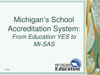 Michigan’s School Accreditation System : From Education YES to MI-SAS