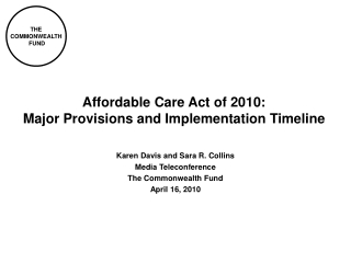 Affordable Care Act of 2010:  Major Provisions and Implementation Timeline