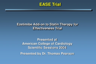 Ezetimibe Add-on to Statin Therapy for Effectiveness Trial