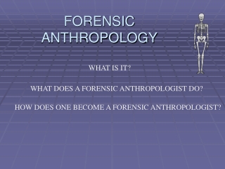 FORENSIC ANTHROPOLOGY