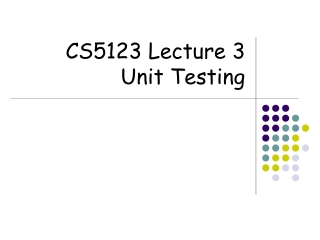 CS5123 Lecture 3 Unit Testing