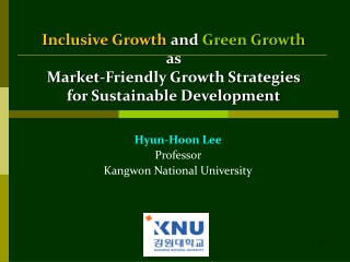 Inclusive Growth and  Green Growth  as  Market-Friendly Growth Strategies