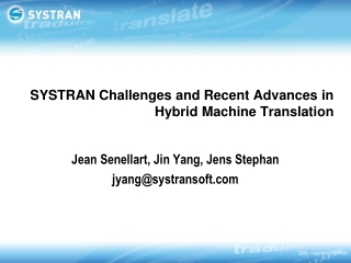 SYSTRAN Challenges and Recent Advances in  Hybrid Machine Translation