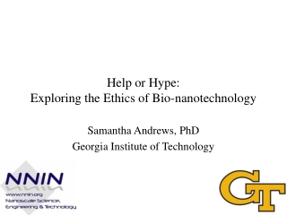 Help or Hype:  Exploring the Ethics of Bio-nanotechnology