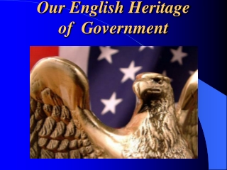 Our English Heritage of  Government