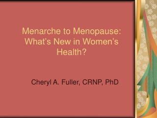 Menarche to Menopause: What’s New in Women’s Health?