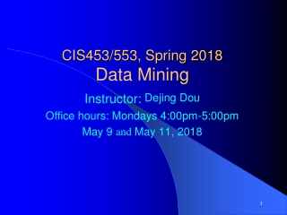 CIS453/553, Spring 2018 Data Mining