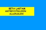 BETA LAKTAM ANTIBIYOTIKLERIN ALLERJILERI