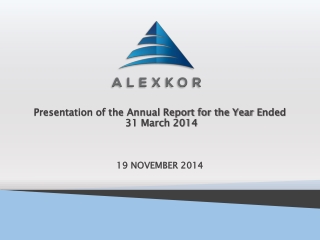 Presentation of the Annual Report for the Year  E nded  31 March 2014