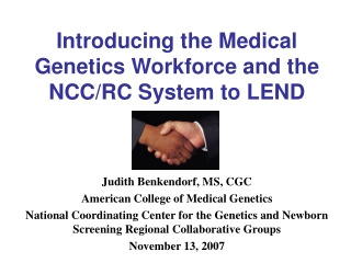 Introducing the Medical Genetics Workforce and the NCC/RC System to LEND