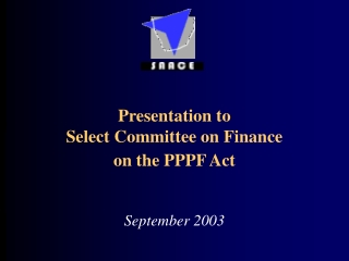 Presentation to Select Committee on Finance on the PPPF Act