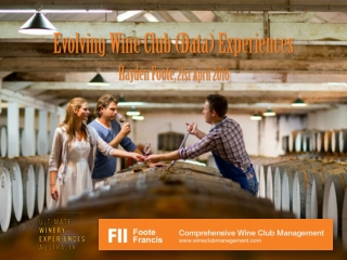 Evolving Wine Club (Data) Experiences Hayden Foote,  21st April 2016